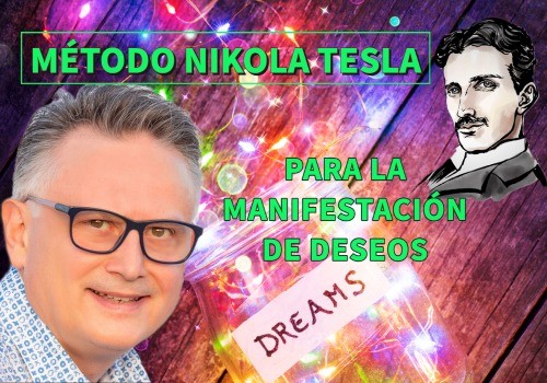 Método Nikola Tesla para la manifestación de deseos