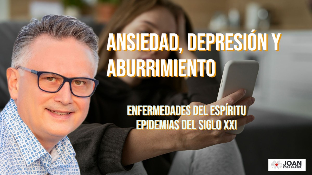 Ansiedad, depresión y aburrimiento: Epidemias del siglo XXI