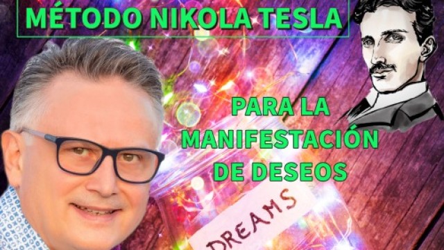 Método Nikola Tesla para la manifestación de deseos